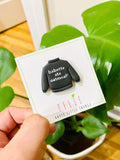 Babette Ate Oatmeal Polymer Clay Pin