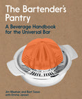 The Bartender’s Pantry - A Beverage Handbook for the Universal Bar
