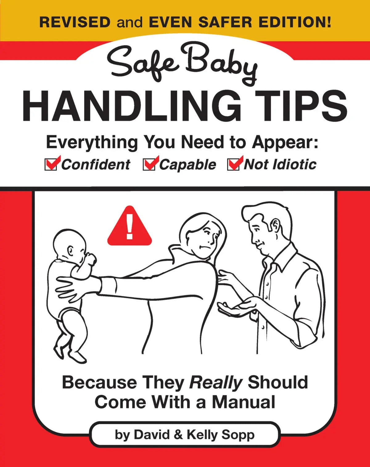 Safe Baby Handling Tips (Revised and Even Safer Edition) by David and Kelly Sopp