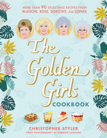 The Golden Girls Cookbook by Christopher Styler