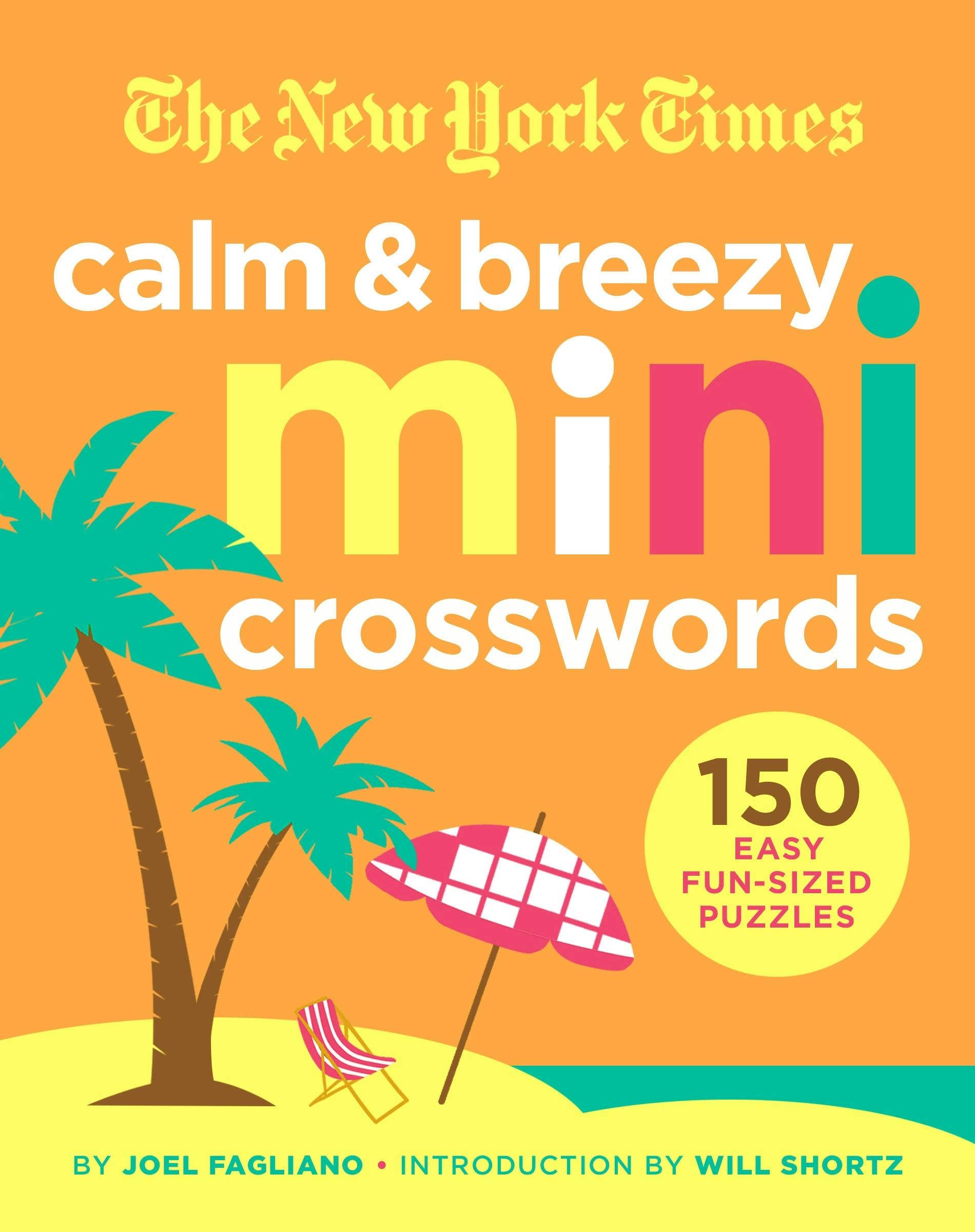 Nyt Calm And Breezy Mini Xwords: 150 Easy Fun-Sized Puzzles