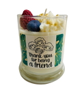Thank You for Being a Friend - Soy Dessert Candle