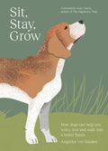 Sit, Stay, Grow by Angelika von Sanden