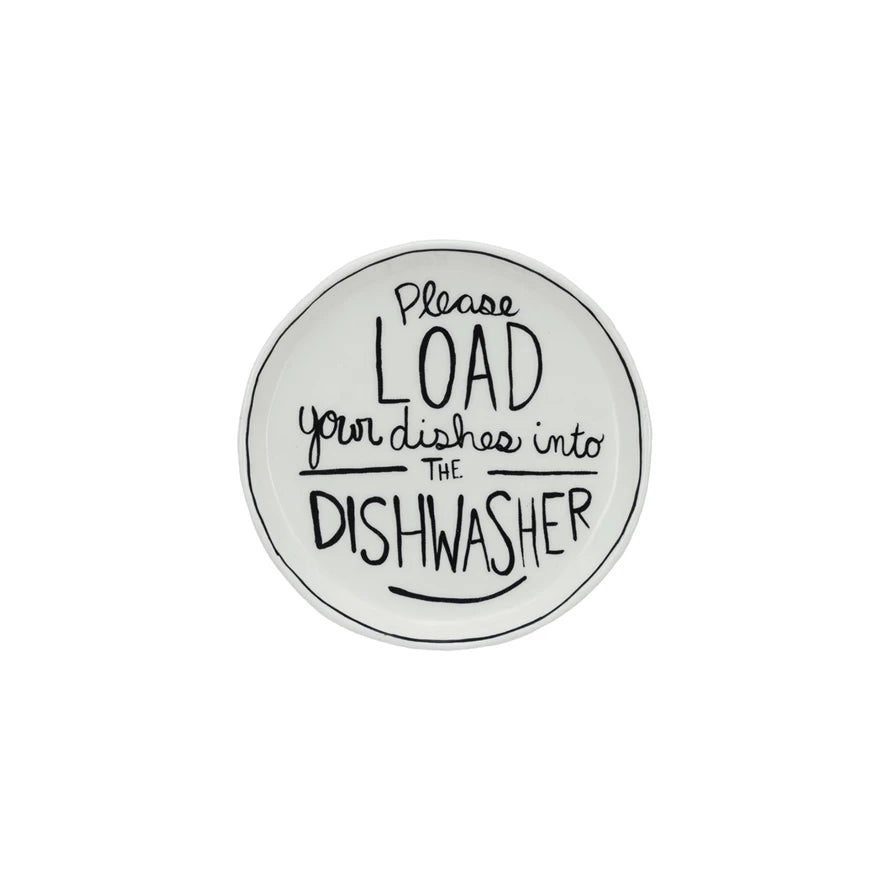 Creative Co=op Please Load Your dishes into the Dishwasher 5" round Stoneware Plate