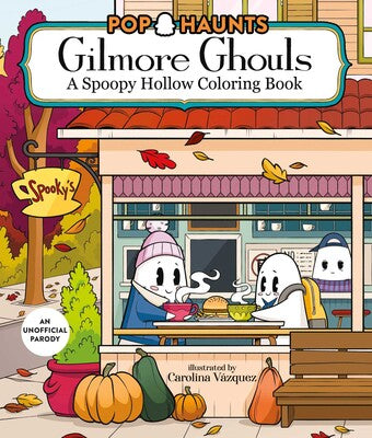 Gilmore Ghouls: A Spoopy Hollow Coloring Book